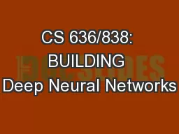 CS 636/838: BUILDING Deep Neural Networks