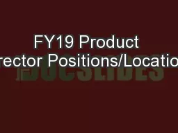 FY19 Product Director Positions/Locations