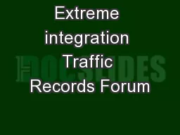 Extreme integration Traffic Records Forum