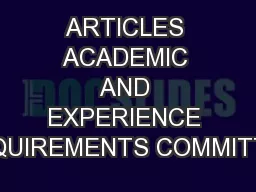 ARTICLES ACADEMIC AND EXPERIENCE REQUIREMENTS COMMITTEE