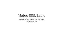 Meteo  003: Lab 6 Chapter 8: 1abc, 2abcd, 7ab, 9a, 11ab