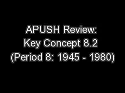 APUSH Review: Key Concept 8.2 (Period 8: 1945 - 1980)