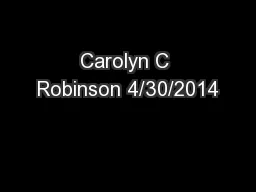 Carolyn C Robinson 4/30/2014