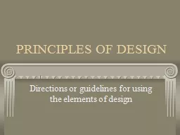 PRINCIPLES OF DESIGN Directions or guidelines for using the elements of design