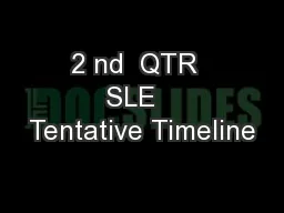 2 nd  QTR  SLE   Tentative Timeline
