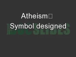 Atheism	 Symbol designed
