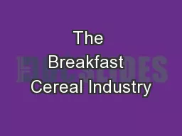 The Breakfast  Cereal Industry