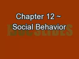 Chapter 12 ~ Social Behavior