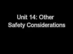 Unit 14: Other Safety Considerations