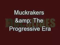 Muckrakers & The Progressive Era