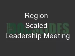 Region Scaled Leadership Meeting