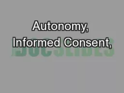Autonomy, Informed Consent,