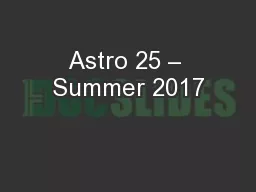 Astro 25 – Summer 2017