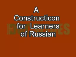 A  Constructicon  for  Learners of Russian