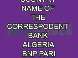 COUNTRY NAME OF THE CORRESPODENT BANK ALGERIA BNP PARI