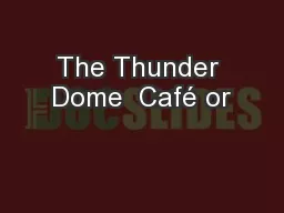 The Thunder Dome  Café or
