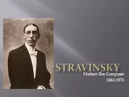 Igor Stravinsky Modern Era Composer