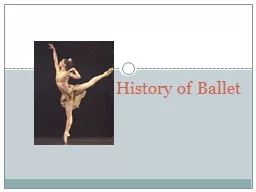 History of Ballet 	 Vocabulary