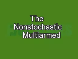The  Nonstochastic   Multiarmed
