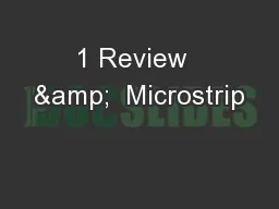 1 Review  &  Microstrip