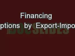 Financing Options  by  Export-Import