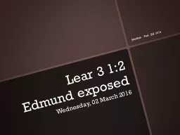 Lear 3 1:2 Edmund exposed