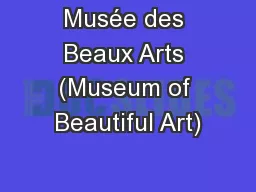 Musée des Beaux Arts (Museum of Beautiful Art)