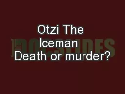 Otzi The Iceman  Death or murder?