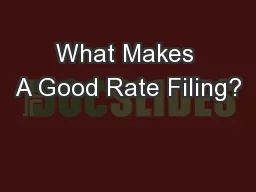 What Makes A Good Rate Filing?