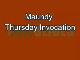 Maundy Thursday Invocation