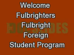 Welcome  Fulbrighters Fulbright Foreign Student Program