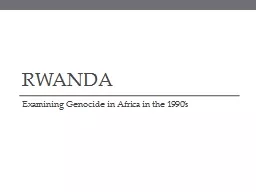 Rwanda Examining Genocide in Africa in the 1990’s