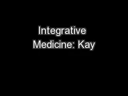Integrative Medicine: Kay
