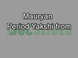 Mauryan Period Yakshi from