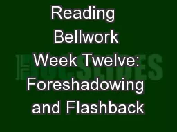 Reading  Bellwork Week Twelve: Foreshadowing and Flashback