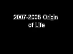 2007-2008 Origin of Life