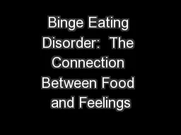 Binge Eating Disorder:  The Connection Between Food and Feelings