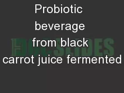 Probiotic  beverage from black carrot juice fermented