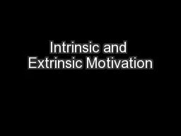 Intrinsic and Extrinsic Motivation