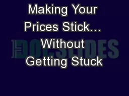 Making Your Prices Stick… Without Getting Stuck