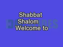 Shabbat Shalom    Welcome to