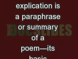 Explicating a Poem An explication is a paraphrase or summary of a poem—its basic situation