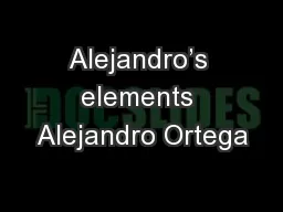 Alejandro’s elements Alejandro Ortega