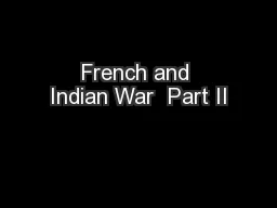 French and Indian War  Part II