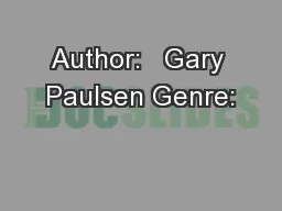 Author:   Gary Paulsen Genre: