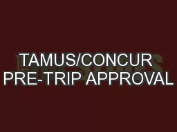 TAMUS/CONCUR PRE-TRIP APPROVAL