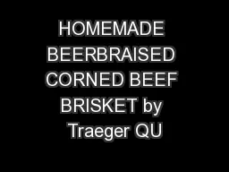 HOMEMADE BEERBRAISED CORNED BEEF BRISKET by Traeger QU