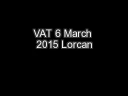 VAT 6 March 2015 Lorcan