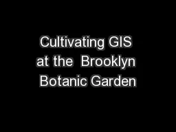 Cultivating GIS at the  Brooklyn Botanic Garden