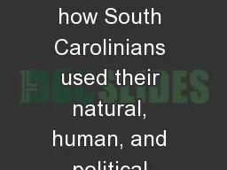 Standard 8-1.5 : Explain how South Carolinians used their natural, human, and political